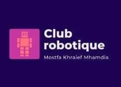 Club robotique Mostafa Khraief robotics IT hackathon competition la robotique club TUNISIA